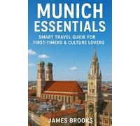 MUNICH ESSENTIALS: Smart Travel Guide for First-Timers & Culture Lovers