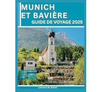 Munich et Bavière Guide de voyage 2025