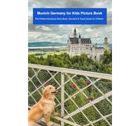 Munich Germany for Kids Picture Book: The Perfect Adventure Story Book, Souvenir & Travel Guide for Children (Travel to Europe: Animal Picture book series for children)