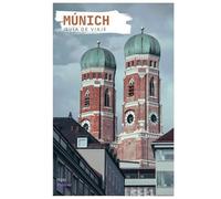 Múnich Guía de Viaje: Explora los lugares de interés, los museos, la gastronomía, el Oktoberfest y las excursiones