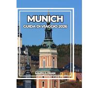 MUNICH GUIDA DI VIAGGIO 2026: Il tuo compagno essenziale per la capitale culturale della Baviera