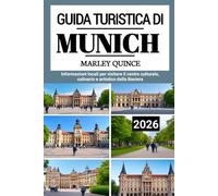 MUNICH GUIDA TURISTICA DI 2026: Informazioni locali per visitare il centro culturale, culinario e artistico della Baviera