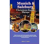 Munich & Salzburg Christmas Guide 2025/2026: What to Eat, Must-See Markets, Hidden Gems, Snow Adventures and Insider Tips for a Magical Winter Holiday