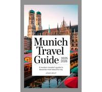 Munich Travel Guide 2025/2026: A Modern Traveler’s Guide to Bavaria’s Most Beautiful City