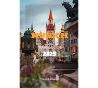 MUNICH TRAVEL GUIDE 2025 (Pathfinders: Ultimate Travel Guides)