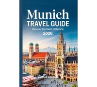 Munich Travel Guide 2026: Discover The Heart of Bavaria