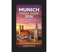 Munich Travel Guide 2026: How to Plan Your Visit, Navigate the City Easily, and Experience Munich Without Stress or Guesswork (Best Travel Guides 2026)
