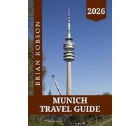 Munich Travel Guide 2026: Insider Tips and Hidden Treasures for Every Traveler
