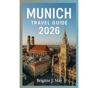 Munich Travel Guide 2026: Top Attractions, Historic Sites, Museums and Galleries, Parks and Outdoors, Food and Drink, Festivals and Events, Itineraries, Day Trips from Munich, Local Tips.