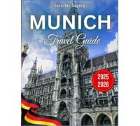 Munich Travel Guide: Explore the Heart of Bavaria: Must-See Sights, Hidden Treasures, Expert Tips, and Travel Advice (Top Travel Series)