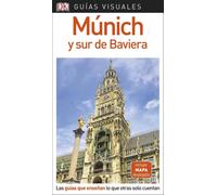Múnich y sur de Baviera (Guías Visuales): Las guías que enseñan lo que otras solo cuentan (Guías de viaje)