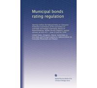 Municipal bonds rating regulation: Hearings before the Subcommittee on Consumer Protection and Finance of the Committee on Interstate and Foreign ... session, on H.R. 675 ... June 23 and 24, 1976