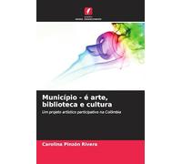 Município - é arte, biblioteca e cultura: Um projeto artístico participativo na Colômbia
