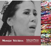 Munojat Yulchieva - Selected Pieces - Classical Music of Central Asia