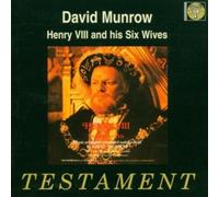 Munrow,David - Henry VIII and His Six Wives