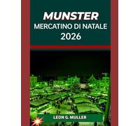 MUNSTER MERCATINO DI NATALE 2025: "Il tuo viaggio definitivo verso le destinazioni festive più incantevoli del mondo": 43 (“Travel the World”)