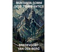 Muntanya-Somni dels Temps Antics: 7 (Històries de Terror En Català - Bredevoort Van Den Berg)