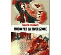 Muoio Per La Rivoluzione (ebook)