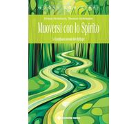 Muoversi con lo Spirito. Le Costellazioni secondo Bert Hellinger (Nuovi equilibri)