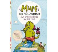 Mupf das Müllmonster auf großer Reise um die Welt: 8 Mitmach-Geschichten zu Umweltschutz und Nachhaltigkeit für Kinder ab 4 Jahren mit kostenlosem Praxismaterial für Kindergarten, Kita und Grundschule