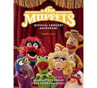 Muppets Official Crochet Amigurumi: 16 Projects to Create Your Favorite Muppets
