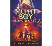 Muppit Boy and the Allergies of Evil: 1 (Adventures of Muppit Boy)