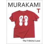 Murakami T: The T-shirts I Love