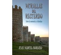 MURALLAS DEL RECUERDO: Entre la Memoria y el Destino