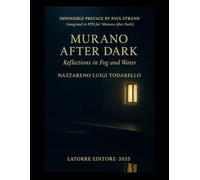 Murano After Dark: Reflections in Fog and Water November 14-15, 2015 (The Art of Seeing)