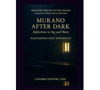 Murano After Dark: Reflections in Fog and Water November 14-15, 2015 (The Art of Seeing)