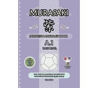 Murasaki: A1 Japanese Language Book for Beginners: First Steps to Mastering Japanese with Innovative Techniques (English Edition)