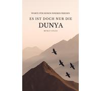 Murat Güle Es ist doch nur die Dunya: Worte für deinen innere (Tapa blanda)