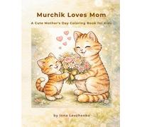 Murchik Loves Mom: A Cute Mother's Day Coloring Book for Kids