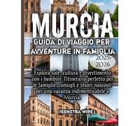 Murcia Guida di viaggio per avventure in famiglia 2025-2026
