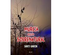 Murcia, región sobrenatural