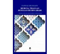 Murcia Tras Las Huellas De Ibn Arabi