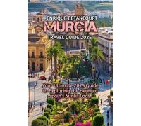 Murcia Travel Guide 2025