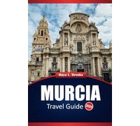 Murcia Travel Guide 2025: Top Destinations, History, Cultural Insights, and Practical Tips for Exploring Southeastern Spain
