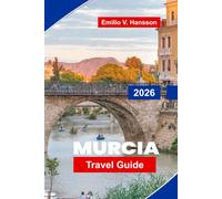 Murcia Travel Guide 2026: Discover Historic Architecture, Sunny Plazas, Local Cuisine, Cultural Landmarks, and Practical Tips for Your Spain Trip