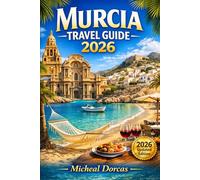 Murcia Travel Guide 2026: Discover Spain’s Hidden Summer Paradise: Sun-Drenched Beaches, Secret Coastal Escapes, Authentic Food & Local Experiences