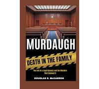 Murdaugh: Death in the Family: The Fall of a Legal Dynasty and the Murders That Exposed It