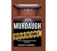 Murdaugh: Death in the Family: The Fall of a Legal Dynasty and the Murders That Exposed It