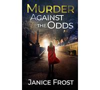 MURDER AGAINST THE ODDS a totally gripping crime thriller full of twists (3) (Warwick & Bell Crime Mysteries)