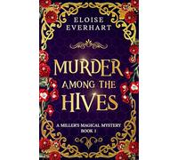 Murder Among the Hives (A Miller's Magical Mystery)