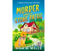 Murder Among the Stone Paths: A Small Town Cozy Murder Mystery (A Barb Stitch Cozy Mystery)