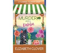 Murder and a Dahlia (A Sunrise Flower Shop Cozy Mystery)