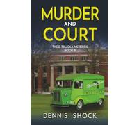 Murder and Court: Taco Truck Mysteries - Book 8