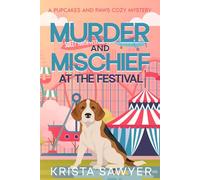 Murder and Mischief at the Festival: A Pupcakes and Paws Cozy Mystery