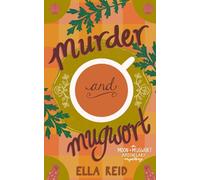Murder and Mugwort: a Moon & Mugwort Apothecary Cozy Mystery: 1