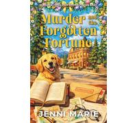 Murder and the Forgotten Fortune: A Willow Creek Cozy Mystery - Book Eight
